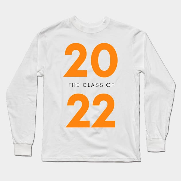 Class Of 2022 Graduate. Simple Typography Orange Graduation 2022 Design. Long Sleeve T-Shirt by That Cheeky Tee
